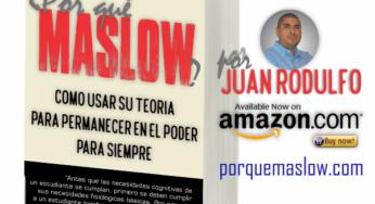 ¿Por Qué Maslow? Como usar su Teoria para Permanecer en el Poder por Siempre por Juan Rodulfo