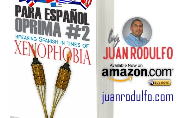 New Book: Para Español Oprima #2: Speaking Spanish in times of Xenophobia