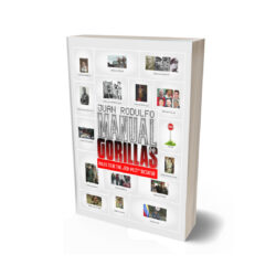 Manual for Gorillas: 9 Rules to be the "Fer-pect" Dictator by Juan Rodulfo