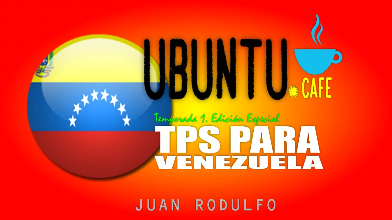 TPS/DED/Permiso de Trabajo para Venezolanos en EEUU Explicado por Juan Rodulfo en Ubuntu Cafe