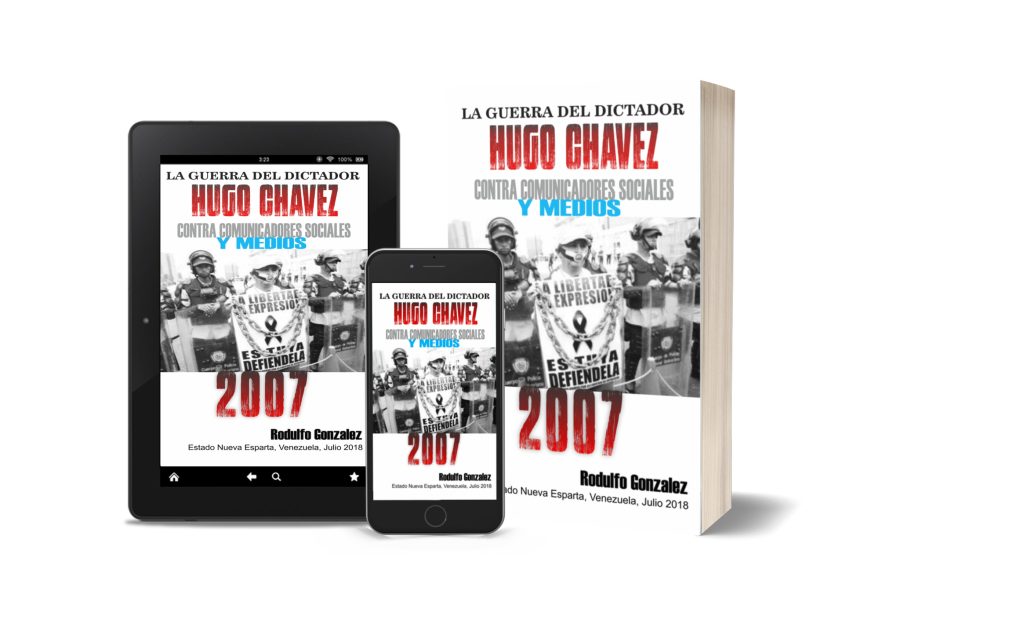 La Guerra de Chavez contra los Medios 2007 por Rodulfo Gonzalez