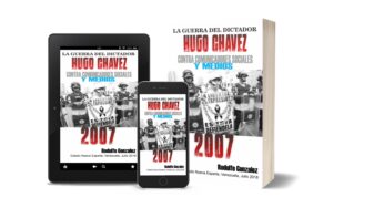 La Guerra del Dictador Hugo Chavez: Contra Comunicadores Sociales y Medios en el 2007