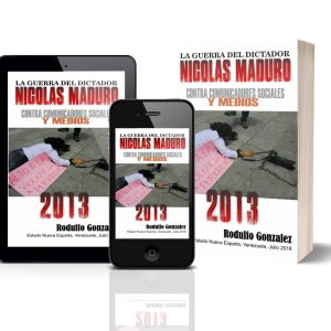 La Guerra de Maduro 2013 por Rodulfo Gonzalez