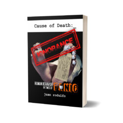 Cause of Death: IGNORANCE, Human Behavior in Times of PANIC by Juan Rodulfo