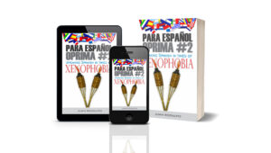 Para Español Oprima #2: Speaking Spanish in times of Xenophobia - Image 4