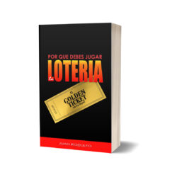 Por qué debes Jugar la Lotería por Juan Rodulfo